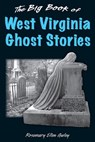 Big Book of West Virginia Ghost Stories - Rosemary Ellen Guiley - 9780811758598