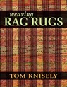 Weaving Rag Rugs - Tom Knisely - 9780811758673