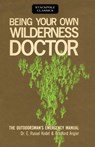 Being Your Own Wilderness Doctor - Bradford Angier ; E. Russel Kodet - 9780811766296