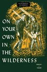 On Your Own in the Wilderness - Bradford Angier - 9780811766333