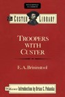 Troopers with Custer - E. A. Brininstool ; J. W. Vaughn - 9780811767125