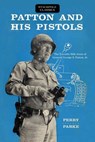 Patton and His Pistols - Perry Parke - 9780811767385