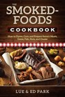 Smoked-Foods Cookbook - Lue Park ; Ed Park - 9780811767507