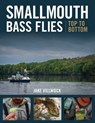 Smallmouth Bass Flies Top to Bottom - Jake Villwock - 9780811767798