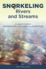 Snorkeling Rivers and Streams - Keith Williams - 9780811768474