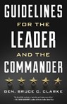 Guidelines for the Leader and the Commander - Gen. Bruce C. Clarke - 9780811770200