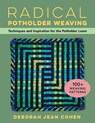 Radical Potholder Weaving - Deborah Jean Cohen - 9780811772754