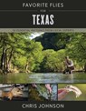 Favorite Flies for Texas - Chris Johnson - 9780811773577