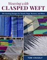 Weaving with Clasped Weft - Tom Knisely - 9780811773928