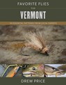 Favorite Flies for Vermont - Drew Price - 9780811773966