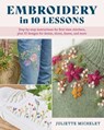 Embroidery in 10 Lessons - Juliette Michelet - 9780811776820