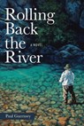 Rolling Back the River - Paul Guernsey - 9780811777865