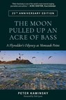 The Moon Pulled Up an Acre of Bass - Peter Kaminsky - 9780811778626