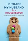 I'd Trade My Husband for a Housekeeper - Amy Nobile ; Phil McGraw - 9780811871686