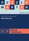 Puzzlemaster Deck: 75 Brain Twisters - Will Shortz - 9780811871976