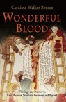 Wonderful Blood - Caroline Walker Bynum - 9780812220193
