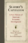 Slavery's Capitalism - Sven Beckert ; Seth Rockman - 9780812224177