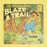 The Berenstain Bears Blaze a Trail - Stan Berenstain - 9780812459784