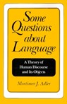 Some Questions About Language - ADLER,  Mortimer J. - 9780812691788
