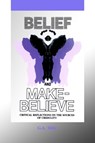 Belief and Make-Believe - George Albert Wells - 9780812691887