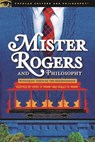 Mister Rogers and Philosophy - Eric J. Mohr ; Holly K. Mohr - 9780812694772