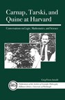 Carnap, Tarski, and Quine at Harvard - Greg Frost-Arnold - 9780812698305