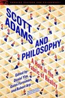 Scott Adams and Philosophy - Daniel Yim ; Galen Foresman ; Robert Arp - 9780812699777