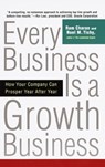 Every Business Is a Growth Business - Ram Charan ; Noel Tichy - 9780812933055