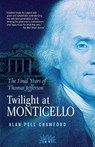 Twilight at Monticello - Alan Pell Crawford - 9780812969467
