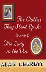 The Clothes They Stood Up in and the Lady and the Van - Alan Bennett - 9780812969658
