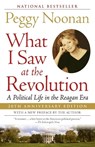 What I Saw at the Revolution - Peggy Noonan - 9780812969894