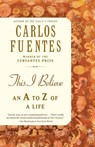 This I Believe - Carlos Fuentes - 9780812972542