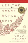 Let the Great World Spin - Colum McCann - 9780812973990