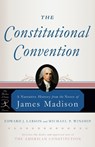 The Constitutional Convention - James Madison ; Edward J. Larson ; Michael P. Winship - 9780812975178