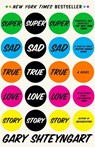 Super Sad True Love Story - Gary Shteyngart - 9780812977868