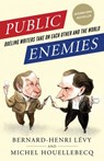 Public Enemies: Dueling Writers Take on Each Other and the World - Bernard-Henri Lévy - 9780812980783
