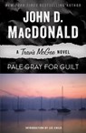 PALE GRAY FOR GUILT - John D. MacDonald - 9780812984002