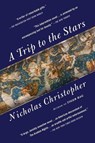 A Trip to the Stars - Nicholas Christopher - 9780812984798