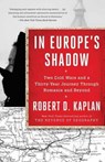 In Europe's Shadow - Robert D. Kaplan - 9780812986624