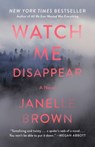 Watch Me Disappear - Janelle Brown - 9780812989472