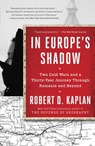 In Europe's Shadow - Robert D. Kaplan - 9780812996821