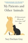 My Patients and Other Animals - Suzy Fincham-Gray - 9780812998191