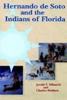 Hernando de Soto and the Indians of Florida - Jerald T. Milanich ; Charles Hudson - 9780813011707