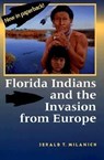 Florida Indians and the Invasion from Europe - MILANICH,  Jerald T. - 9780813016368