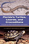 Florida's Turtles, Lizards, and Crocodilians - Richard D. Bartlett ; Patricia Bartlett - 9780813036687
