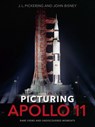 Picturing Apollo 11 - J.L. Pickering ; John Bisney - 9780813056173
