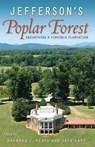 Jefferson's Poplar Forest - Barbara Heath ; Jack Gary - 9780813062990