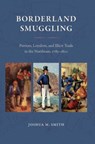Borderland Smuggling - Joshua M. Smith - 9780813064437