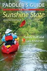 Paddler's Guide to the Sunshine State - Sandy Huff - 9780813068541