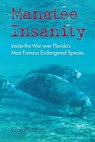 Manatee Insanity - Craig Pittman - 9780813068848
